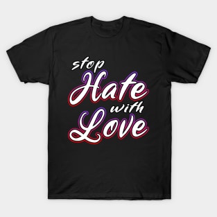 Stop Hate With Love T-Shirt